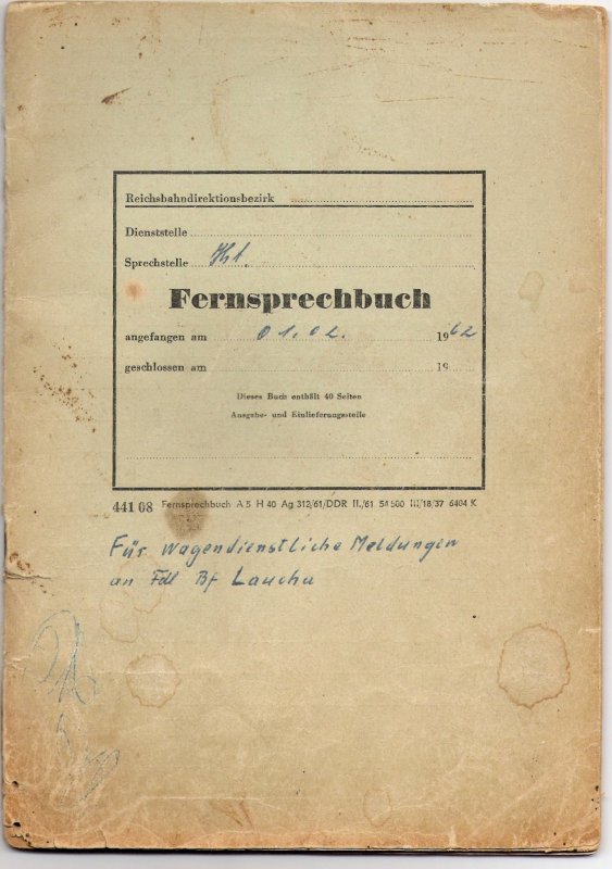 Fernsprechbuch der Deutschen Reichsbahn vom Fdl Kirchscheidungen f�r wagendienstliche Mitteilungen an den Fdl Laucha; 1962 (von: Familie Klier)