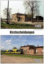 Vergleichsbild vom Bahnhof Kirchscheidungen aus den Jahren 1980 und 2008. (Foto: Klaus Pollm�cher)